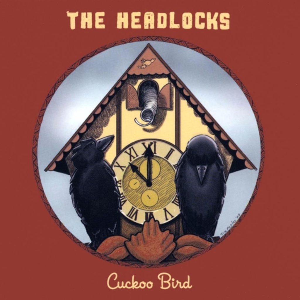 Cuckoo Bird - The Headlocks